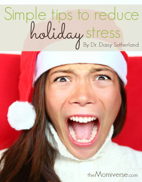 <b>...</b> reduce holiday stress | The Momiverse | Article by Dr. <b>Daisy Sutherland</b> - Simple-tips-to-reduce-holiday-stress